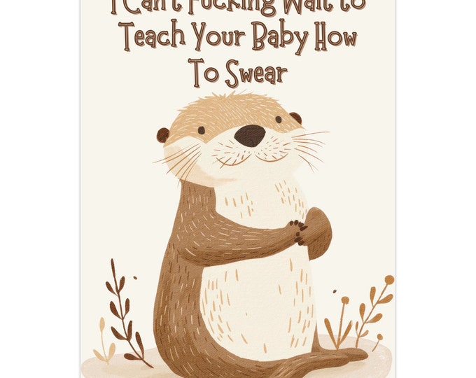 Inappropriate Baby Shower Card | Rude Greetings | Having A Baby |.Pregnancy Gift | Cute Otter | New Mama