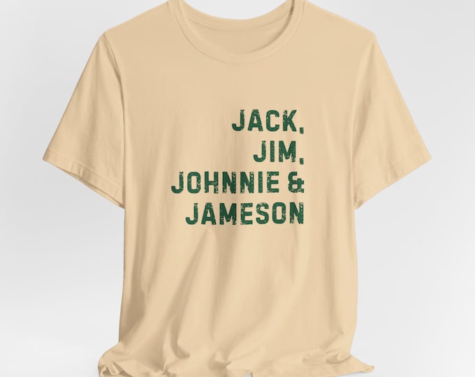 Jack, Jim, Johnnie & Jameson T-Shirt | Jameson Whiskey | Johnnie Walker Shirt | Irish Whiskey | Saint Patricks Day