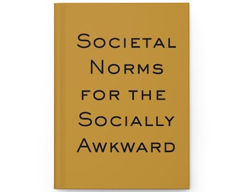 May include: A mustard yellow book with the text "Societal Norms for the Socially Awkward" in black.