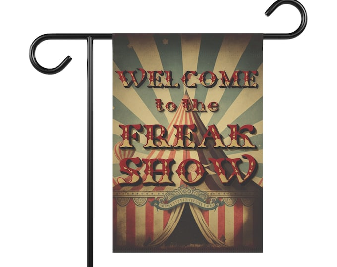 Welcome to the Freak Show Banner | Dark Carnival Pennant | Carnival Welcome Sign | Canvas Flag Banner | Funny Retro Garden Flag