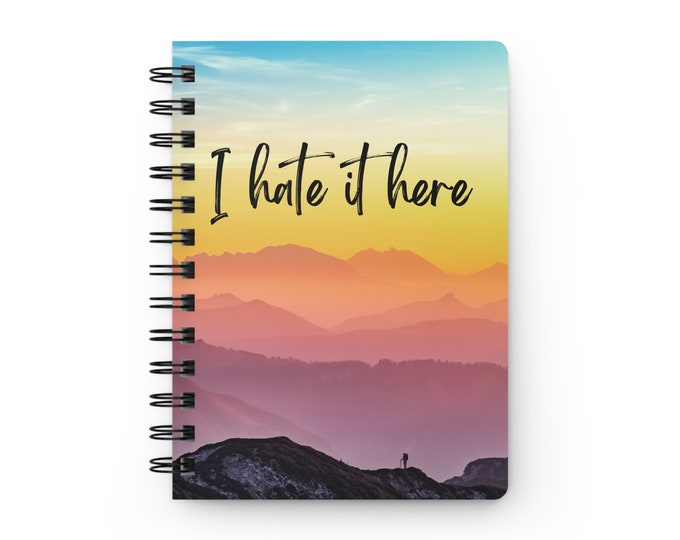 I Hate it Here Demotivational Spiral 5x7 Notebook with 150 Lined Pages