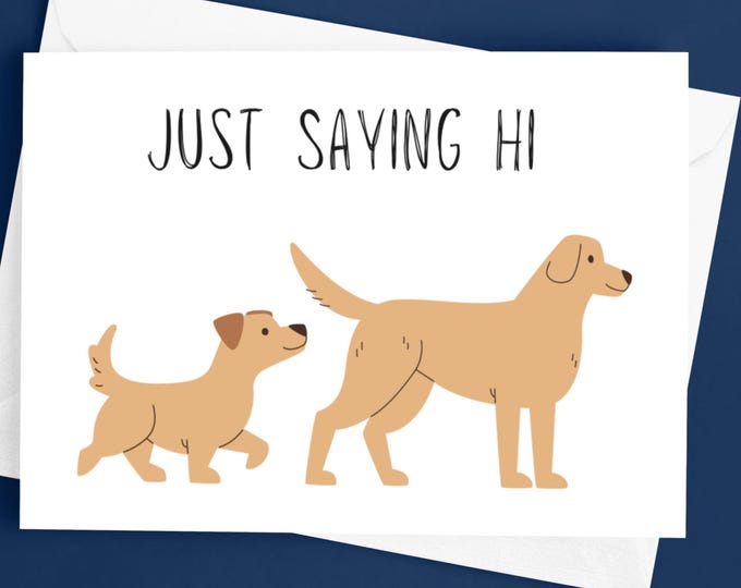 Funny Dog Greeting Card | Just Saying Hi | 7x5" Horizontal Card For Dog Lovers | Pet Humor | Blank Inside | Animal Pun Stationery