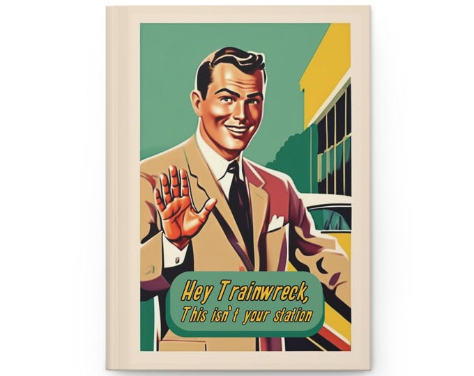 Trainwreck Notebook | Hey Train Wreck Gift | Snarky Retro Journal | Midcentury Modern Journal | Hardcover Notebook | Hilarious Gift