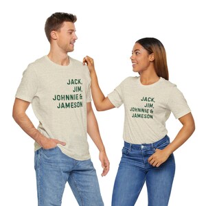 Jack, Jim, Johnnie & Jameson T-Shirt | Jameson Whiskey | Johnnie Walker Shirt | Irish Whiskey | Saint Patricks Day image 10