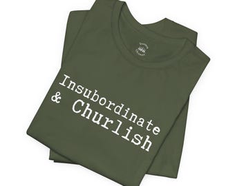 Insubordinate & Churlish T-Shirt | Key and Peele Substitute | Humor Gift | Novelty Graphic Tee |  Soft Crewneck