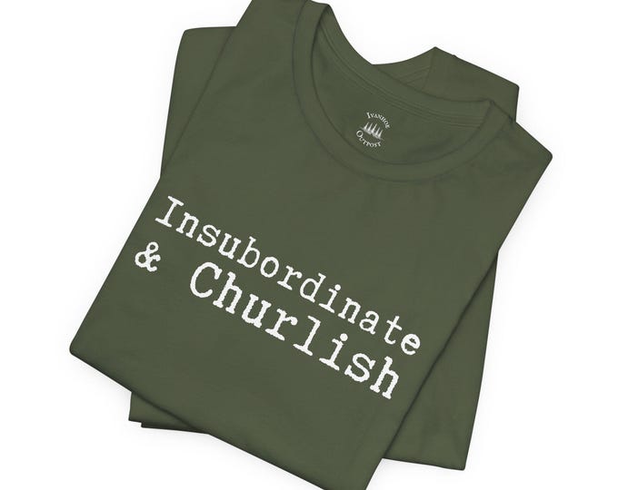 Insubordinate & Churlish T-Shirt | Key and Peele Substitute | Humor Gift | Novelty Graphic Tee |  Soft Crewneck