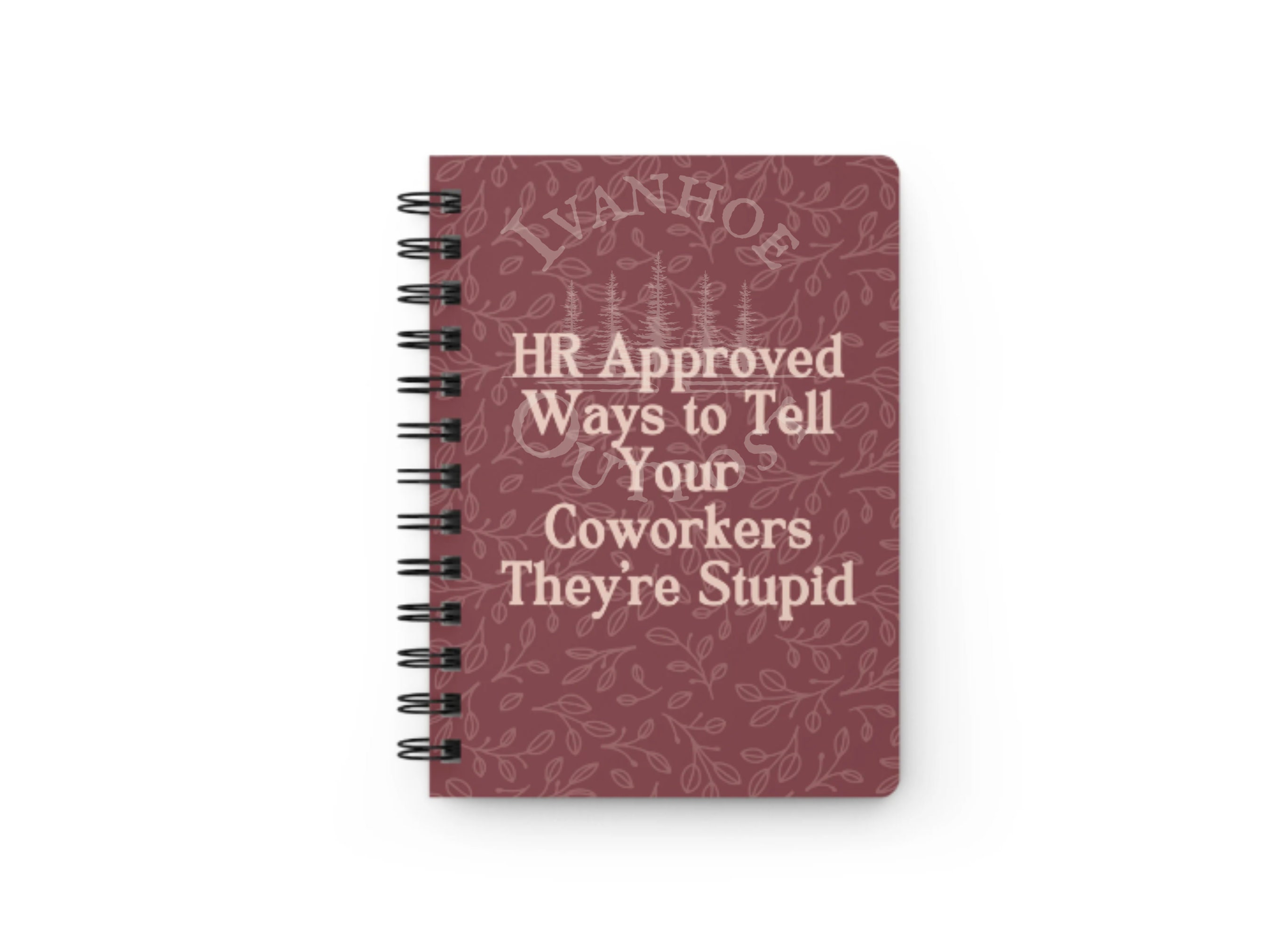 HR Approved Ways to Tell Your Coworkers They're Stupid Spiral Lined