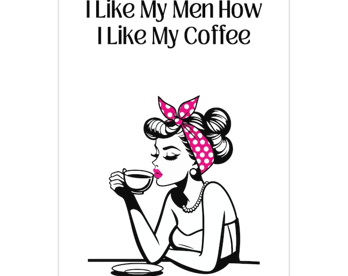 I Like My Men How I Like My Coffee | Hilarious Greeting Card | Pink Retro Pinup | Best Friends Card