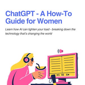 ChatGPT and AI: A Beginner's Guide For Women - Value BUNDLE!