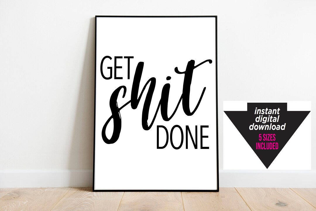 PRINTABLE Wall Art I Get Shit Done I Multiple Sizes Available - Etsy