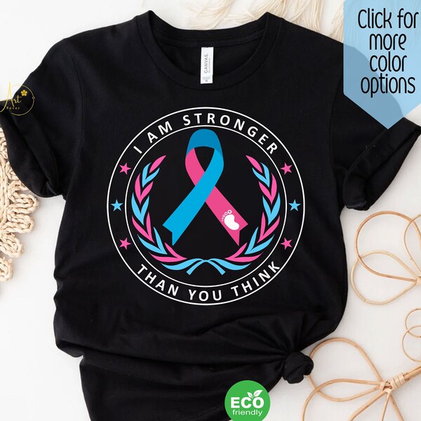 Pregnancy Loss Custom Shirt, I Am Stronger Than You Think Baby Loss Shirt for Mom, Infant Loss Pink Blue Ribbon Shirt