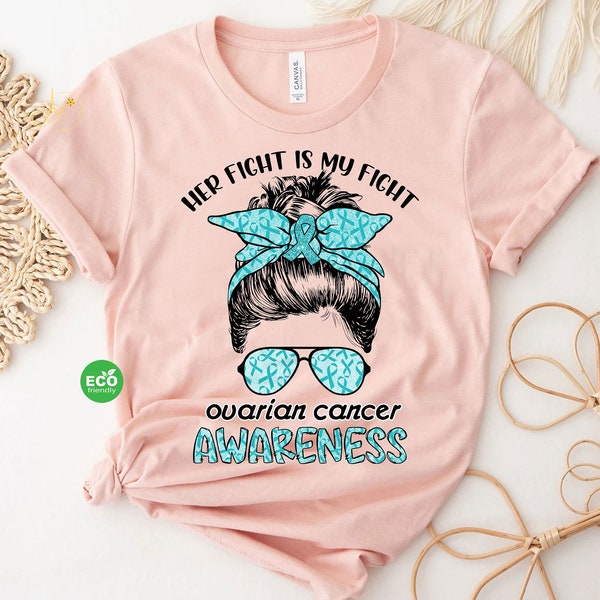 Her Fight Is Our Fight Ovarian Cancer Awareness Shirt, Teal Ribbon Ovarian Cancer Gift, September Ovarian Cancer Support Shirt