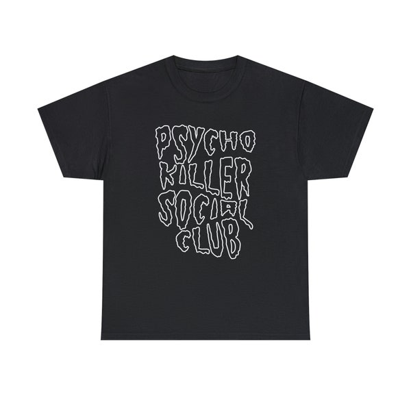 Psycho Killer Social Club T Shirt, parody T shirt, horror shirt, punk shirt, emo shirt, goth shirt, introvert shirt, psychobilly shirt