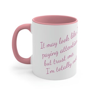 11 0z. &quot;Trust me, I&#39;m not&quot; Accent Coffee Mug, sarcastic, not listening