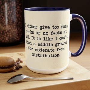 15 oz, &quot;Too many F*cks&quot; Two-Tone Coffee Mugs