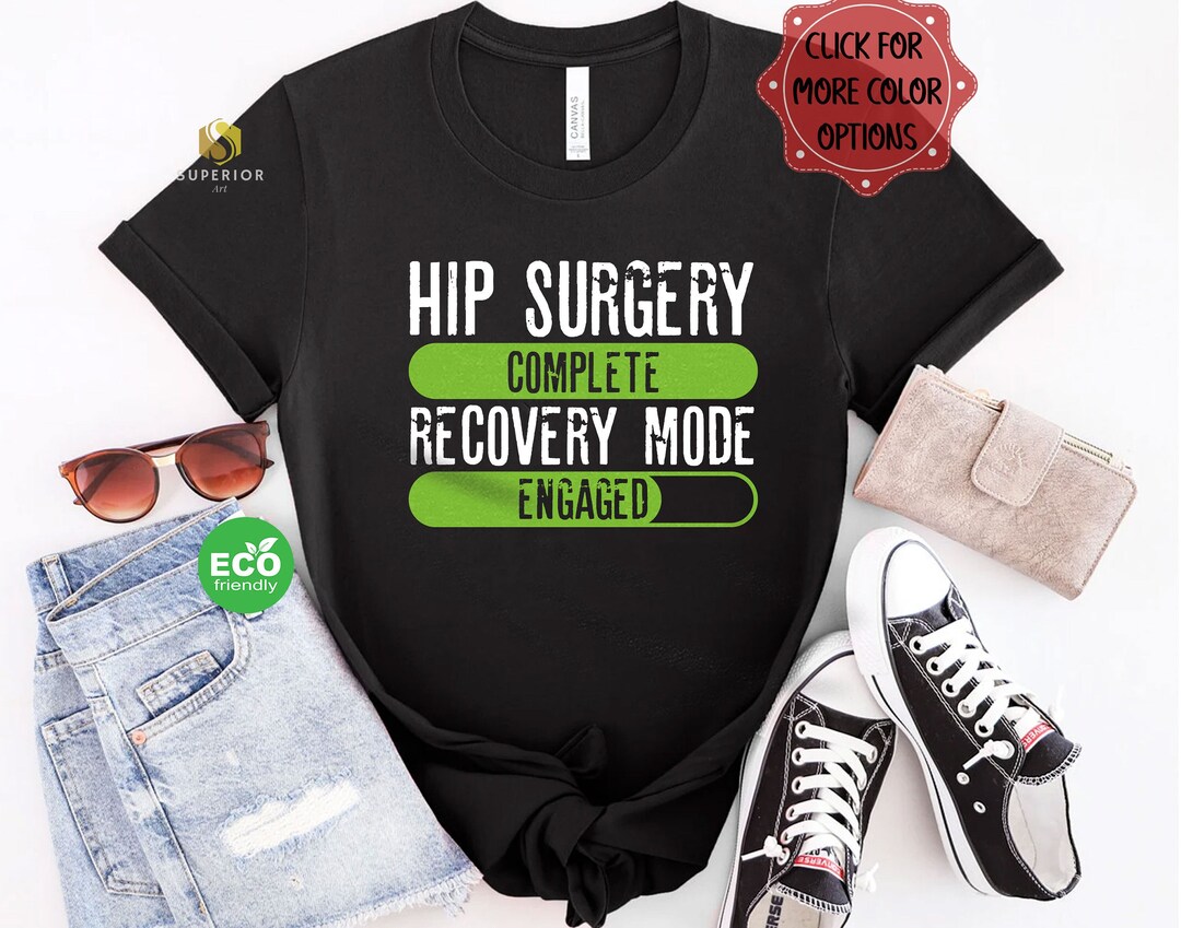 Hip Surgery Completed Recovery Mode Engaged Shirt, Post Hip Surgery