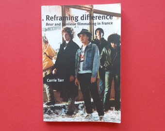 Carrie Tarr - Reframing The Difference: Beur and Banlieue Filmmaking in France (Manchester University Press, 2005) Broché 1ère édition