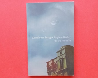 Stephen Barber - Abandoned Images: Film and Film's End (Reaktion Books, 2010) Broché 1ère édition