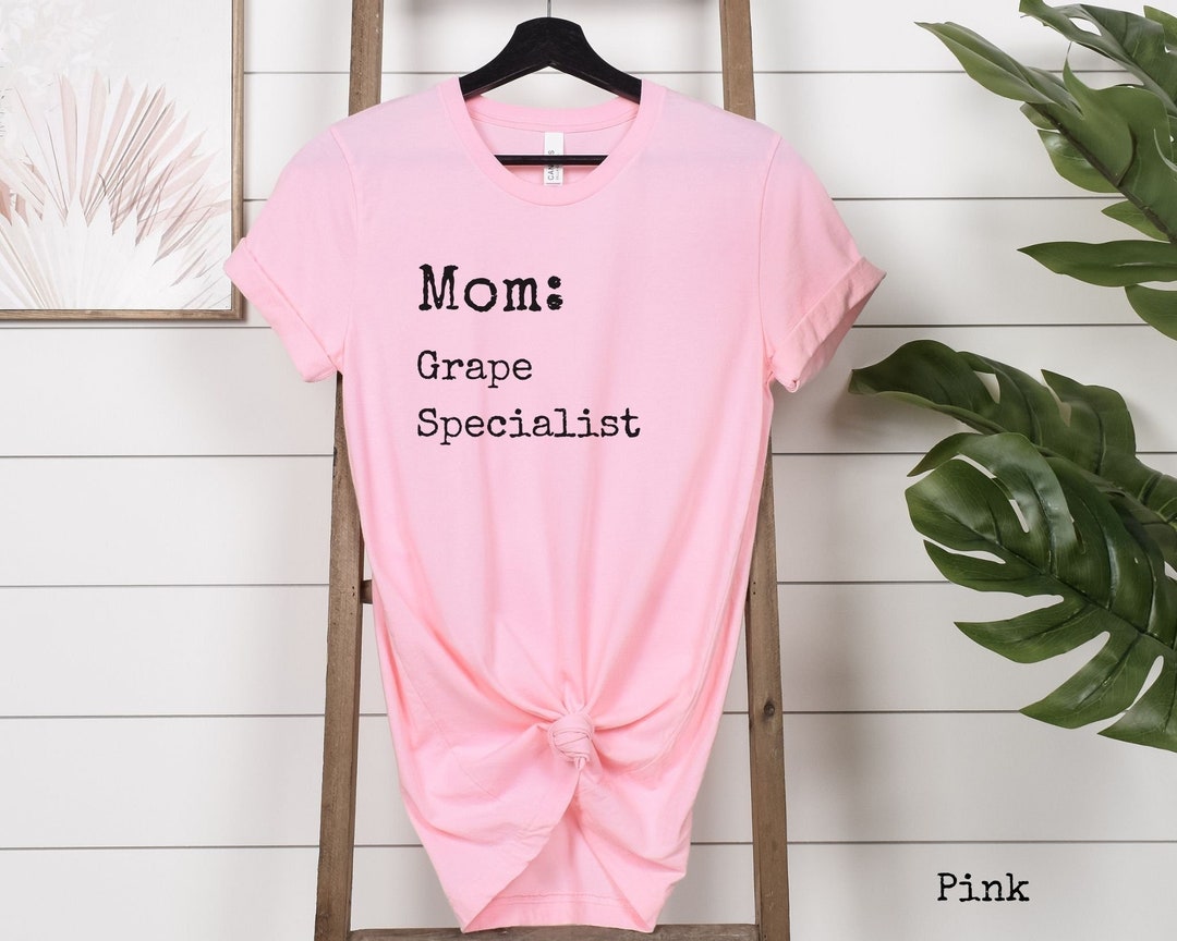 Grape Specialist, Mom Grape Shirt, Grape Shirt, Gift for Her, Gift for