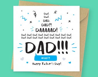 Funny Dad Dad Dad Card // Relatable Father’s Day Card // Annoying Kids Joke Card // Daaad What Card