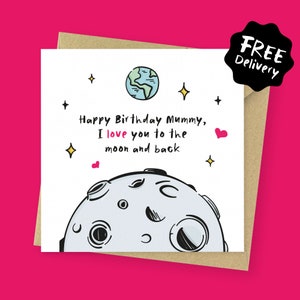 Love you to the moon and back mummy Birthday card from daughter // Cute birthday card to mum from son