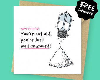 Well-seasoned funny Birthday card // Cute birthday gift for her, for him, for mum, for dad, for brother, for sister, for friend