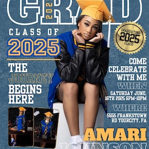 May include: A graduation announcement with a blue and gold color scheme. The announcement features a photo of a graduate wearing a blue and gold jacket and a yellow graduation cap. The text on the announcement reads "GRAD Class of 2025 The Journey Begins Here" and "Come Celebrate With Me When Saturday June, 16th 2025 6PM-10PM Where 5555 Frankstown Rd Yourcity, PA Amari Johnson Success Is Earned, Not Given".