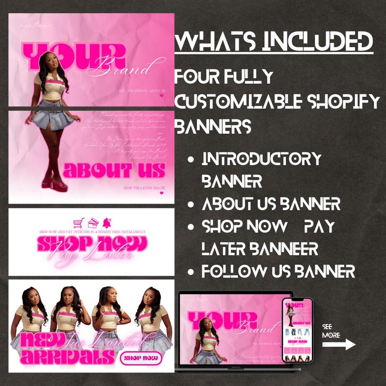 May include: A pink Shopify banner set with the text "YOUR Brand", "About Us", and "Shop Now Pay Later". The image includes a model and a list of included banners: Introductory, About Us, Shop Now Pay Later, and Follow Us.