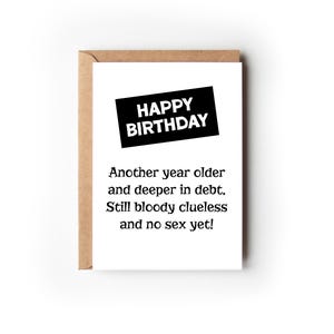 Funny Rude Birthday Card | Happy Birthday. Another Year Older...