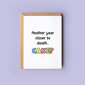 Funny Another Year Older Birthday Card - For Him Her - Best Friend - BFF - Rude - Offensive - Cheeky - Joke - LOL - Adult Humour Cards