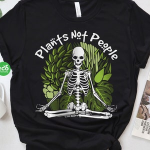 Plant Lover Skeleton Meditation Shirt, Funny Plant Lady Shirt, Plants Not People Botanical Shirt