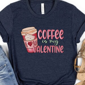 Coffee Valentine Shirt - Fun and cozy love-themed tee perfect for coffee lovers. Great for Valentine&#39;s Day celebrations and gifting!