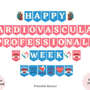 May include: Printable banner with the text "Happy Cardiovascular Professionals Week". The banner is pink and blue with hearts and the text "Saving Lives Every Day".