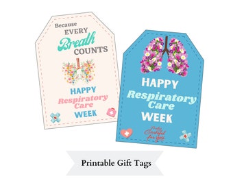 May include: Two printable gift tags with a floral lung design. The pink tag says "Because Every Breath Counts" and "Happy Respiratory Care Week". The blue tag says "Happy Respiratory Care Week" and "Truly Grateful for you".