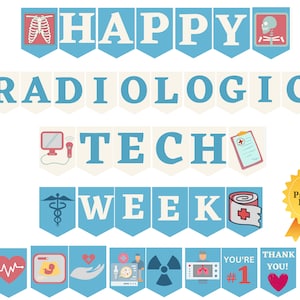 May include: A printable banner with blue and white pennants that reads "Happy Radiologic Tech Week". The banner features various medical icons, including a stethoscope, a heart, an x-ray, and a bandage. A gold star with a yellow ribbon reads "Printable Banner".