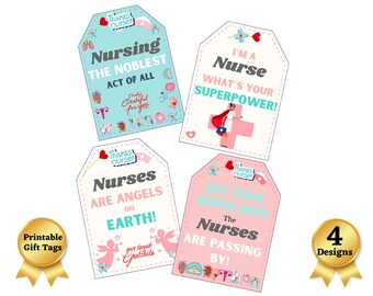 May include: Four printable gift tags with nurse-themed designs. The tags feature phrases like "Nursing: The Noblest Act of All" and "I'm a Nurse, What's Your Superpower!" Each tag has a unique color scheme and illustrations, including medical symbols and angel graphics.