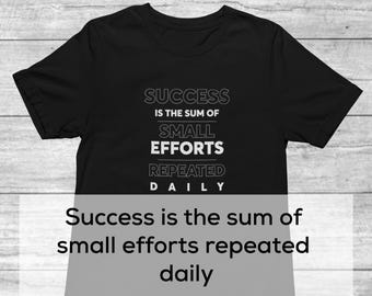 Success is the sum of small efforts repeated daily Shirt | Motivational Entrepreneur Shirt | Success T-shirt | Discipline T-shirt