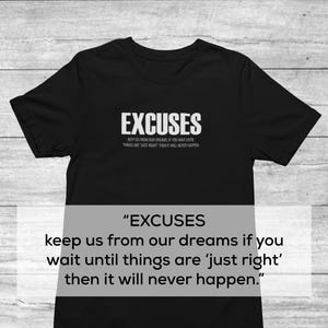 Excuses Quote Shirt for Men | Motivational Men T-Shirt | Entrepreneur T-Shirt | Gift for Business Owner | Men&#39;s Clothing | Bella Canvas 3001