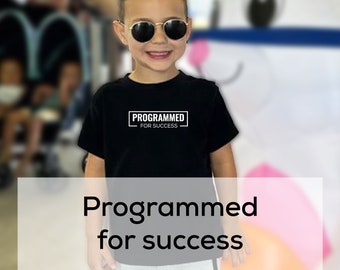 Programmed For Success Shirt | Inspirational Shirt | Motivational Shirt | Encouragement Shirt | Success Shirt | Entrepreneur Shirt for kids