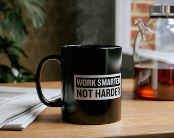 Work Smarter Not Harder Black Ceramic Coffee Mug | Inspired Mug | Entrepreneur Mug | Hustle Mug | Positive Quotes Mug | Motivational Gift