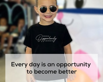 Every Day Is An Opportunity To Become Better | Motivational Get Better Every Day Tee | Mental Health Shirt | Positive Affirmation Shirt