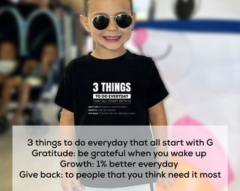 3 things to do everyday that all start with G Shirt | Positive Learning Shirt for Kids | Toddler Inspirational tee | Learning Tee