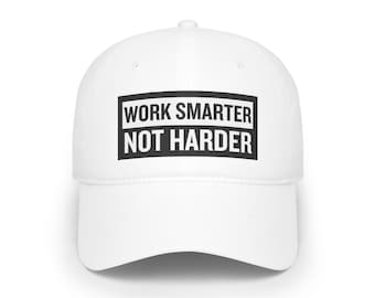 Work Smarter Not Harder Cap | Inspirational Quote Baseball Cap | Motivational Dad Hat | Positive Baseball Cap | Personal Growth Cap