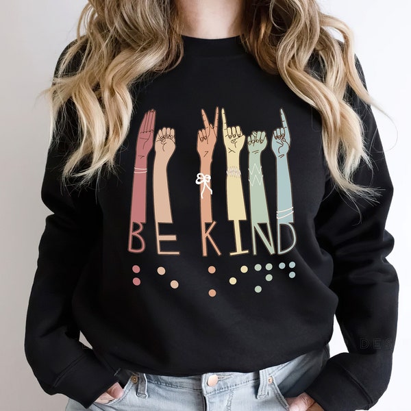 Be Kind Sign and Braille Language Sweatshirt, Gift for Deafblind Person, Visually Impaired Awareness Shirt, Braille Gift
