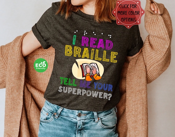 I Read Braille What's Your Superpower T-Shirt Tshirt I Read Braille What's Your Superpower T-Shirt Tshirt