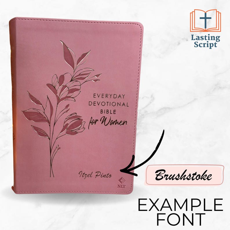 May include: A pink devotional Bible with floral accents and the text "Everyday Devotional Bible for Women." The cover features the name "Itzel Pinto" and the NLT logo. The upper right corner has the text "Lasting Script."