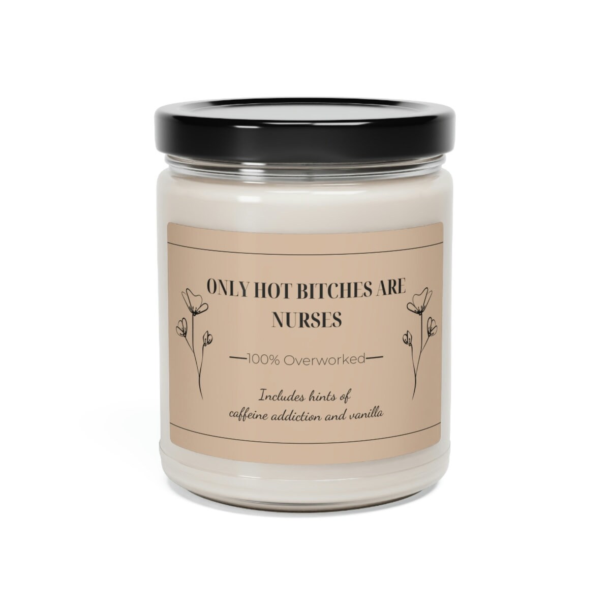 Only Hot Bitches Are Nurses Candle, Funny Nurse Gift, Funny Nurse