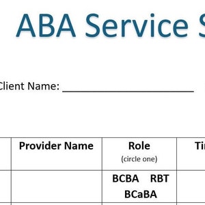 May include: A white ABA Service Sign-In form with blue text. The form includes fields for client information, date, provider name, role, time in, and time out. The role section lists BCBA, RBT, and BCaBA.