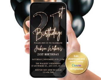May include: A black and gold digital invitation for a 21st birthday party. The invitation features a gold 21 with the word "Birthday" in gold script. The text reads "Please join us to celebrate Jackson Walker's 21st Birthday. Saturday | November 18th | 5 PM. The Walker's Residence. 23 Anywhere St., Any City, ST 4234. RSVP by Nov 10th to Sarah 123.456.7890."