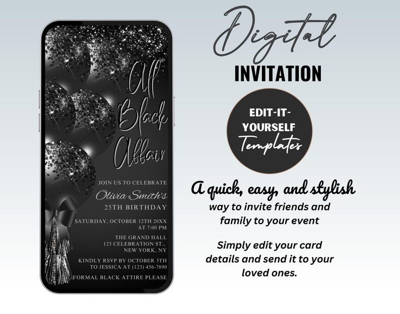 May include: A black and silver digital invitation template for a 25th birthday party. The invitation features a smartphone screen with a black and silver glitter background and the text "All Black Affair" and "Olivia Smith's 25th Birthday".